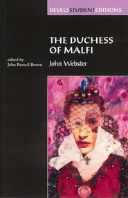 The Duchess of Malfi (By John Webster (Revels Student Editions)) by John Russell Brown, 9780719043574