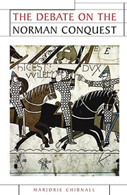 The debate on the Norman Conquest by Marjorie Chibnall, 9780719049132