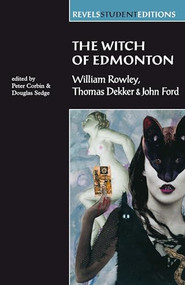 The Witch of Edmonton (by William Rowley, Thomas Dekker and John Ford) by Peter Corbin, Douglas Sedge, 9780719052477