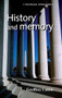 History and memory by Geoffrey Cubitt, 9780719060786