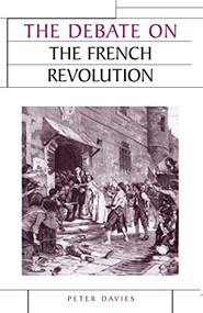 The debate on the French Revolution by Peter J. Davies, 9780719071775