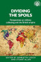 Dividing the spoils (Perspectives on military collections and the British empire) by Henrietta Lidchi, Stuart Allan, 9781526163622