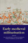 Early medieval militarisation - 9781526171801 by Ellora Bennett, Guido M. Berndt, Stefan Esders, Laury Sarti, 9781526171801