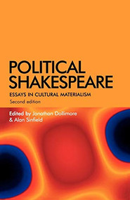 Political Shakespeare (Essays in cultural materialism) by Jonathan Dollimore, Alan Sinfield, 9780719043529