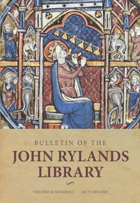 Bulletin of the John Rylands Library 96/2 by Stephen Mossman, Cordelia Warr, 9781526157065