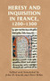 Heresy and inquisition in France, 1200-1300 by John H. Arnold, Peter Biller, 9780719081323