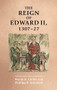 The reign of Edward II, 1307-27 by Wendy Childs, Phillipp Schofield, 9781526120250