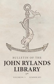 Bulletin of the John Rylands Library 99/1 (The Aldine Edition of the Ancient Greek Epistolographers: Roots and Legacy) by Julene Abad Del Vecchio, 9781526174710