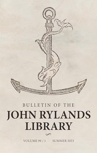 Bulletin of the John Rylands Library 99/1 (The Aldine Edition of the Ancient Greek Epistolographers: Roots and Legacy) by Julene Abad Del Vecchio, 9781526174710