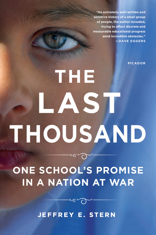 The Last Thousand (One School's Promise in a Nation at War) by Jeffrey E. Stern, 9781250116437