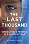 The Last Thousand (One School's Promise in a Nation at War) by Jeffrey E. Stern, 9781250116437