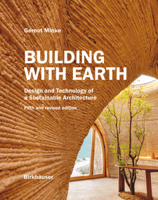 Building with Earth (Design and Technology of a Sustainable Architecture Fifth and revised edition) by Gernot Minke, 9783035627664