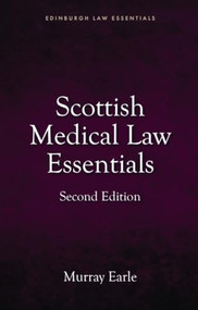 Scottish Medical Law Essentials, 2nd edition by Murray Earle, 9781399517799
