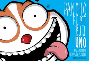 Pancho el Pitbull 1 (Cómic) / Pancho the Pitbull 1 (Comic Book) (Spanish Edition) by Neal Wooten, Nicolás Peruzzo, 9786073919715