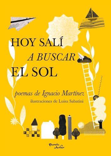 Hoy salí a buscar el sol / Today I Went In Search of the Sun (Spanish Edition) by Ignacio Martínez M., 9786073918794