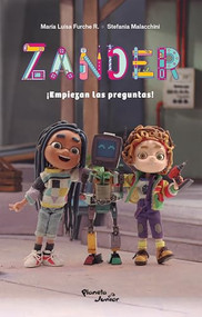 Zander ¡Empiezan las preguntas! / Zander: The Questions Begin! (Spanish Edition) by María Luisa Furche, 9786073918732