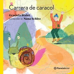 Carrera de caracol / Snail Race (Spanish Edition) by Graciela Bialet, 9786070785016
