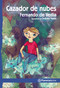 Cazador de nubes / Cloud Chaser by Fernando de Vedia, 9786070756429