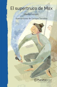 El supertruco de Max (Obra de teatro) / Max's Super-Trick (A Play) (Spanish Edition) by Berta Hiriart, 9786070738838