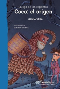 La liga de los espantos. Coco: el origen / The Scare League. Coco: The Origin (Spanish Edition) by Olivia Vera, 9786070759697