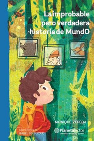 La improbable pero verdadera historia de MundO / The Improbable but True History of MundO (Spanish Edition) by Monique Zepeda, 9786070755248
