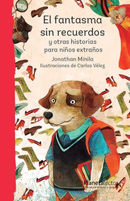 El fantasma sin recuerdos y otras historias para niños extraños / The Ghost Without Memories and Other Stories for Peculiar Children (Spanish Edition) by Jonathan Minila, 9786070738760