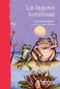 La laguna luminosa / The Luminous Lagoon (Spanish Edition) by Joan Manuel Gisbert, 9786070756443