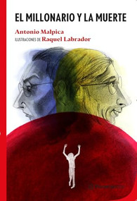 El millonario y la muerte / The Millionaire and the Death (Spanish Edition) by Antonio Malpica, 9786070775888