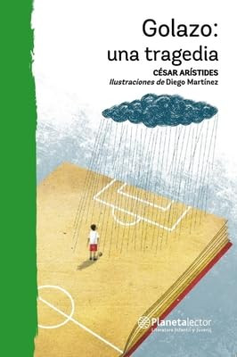 Golazo: Una tragedia / Golazo: A Tragedy (Spanish Edition) by César Arístides, 9786070754821