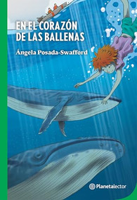 En el corazón de las ballenas / In the Heart of the Whales (Spanish Edition) by Ángela Posada Swafford, 9786073918664
