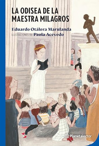 La Odisea de la maestra Milagros / Teacher Milagros' Odyssey (Spanish Edition) by Eduardo Otálora Marulanda, 9786073918701