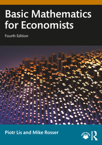Basic Mathematics for Economists - 9781032420165 by Piotr Lis, Mike Rosser, 9781032420165