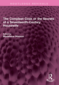 The Compleat Cook or the Secrets of a Seventeenth-Century Housewife by Rebecca Price, Madeleine Masson, 9781032371290