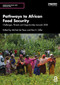 Pathways to African Food Security (Challenges, Threats and Opportunities towards 2050) by Michiel de Haas, Ken E. Giller, 9781032649658