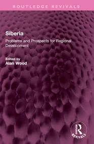 Siberia (Problems and Prospects for Regional Development) - 9781032371146 by Alan Wood, 9781032371146