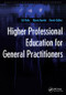 Higher Professional Education for General Practitioners by Ed Peile, Glynis Buckle, Derek Gallen, 9781857759686