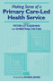 Making Sense of a Primary Care-Led Health Service by Peter Littlejohns, Christina R. Victor, 9781857750485