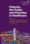 Patients, the Public and Priorities in Healthcare by Peter Littlejohns, Michael Rawlins, 9781846193873