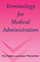 Terminology for Medical Administrators by Mari Robbins, Janet Wetherfield, 9781870905336