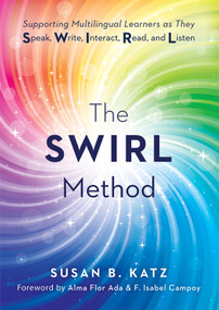 SWIRL Method, The by Alma Flor Ada, F. Isabel Campoy, 9781958590676