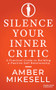 Silence Your Inner Critic (A Practical Guide to Building a Positive Self-Relationship) - 9781636985688 by Amber Mikesell, 9781636985688
