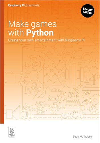 Make games with Python (Create your own entertainment with Raspberry Pi) by Sean M. Tracey, 9781916868465