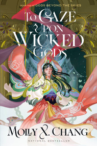 To Gaze Upon Wicked Gods - 9780593722268 by Molly X. Chang, 9780593722268