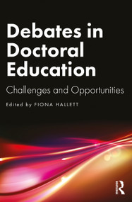 Debates in Doctoral Education (Challenges and Opportunities) by Fiona Hallett, 9781032774633