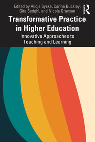Transformative Practice in Higher Education (Innovative Approaches to Teaching and Learning) by Alicja Syska, Carina Buckley, Gita Sedghi, Nicola Grayson, 9781032821405