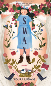 SWAN (The Girl Who Grew) by Sidura Ludwig, 9781774713211