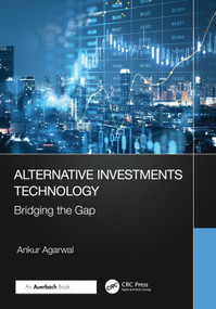Alternative Investments Technology (Bridging the Gap) - 9781032771786 by Ankur Agarwal, 9781032771786