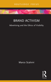 Brand Activism (Advertising and the Ethics of Visibility) by Marco Scalvini, 9780367616618