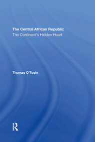 The Central African Republic (The Continent's Hidden Heart) - 9780367306045 by Thomas E. O'toole, 9780367306045