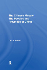 The Chinese Mosaic (The Peoples And Provinces Of China) - 9780367306298 by Leo J Moser, 9780367306298